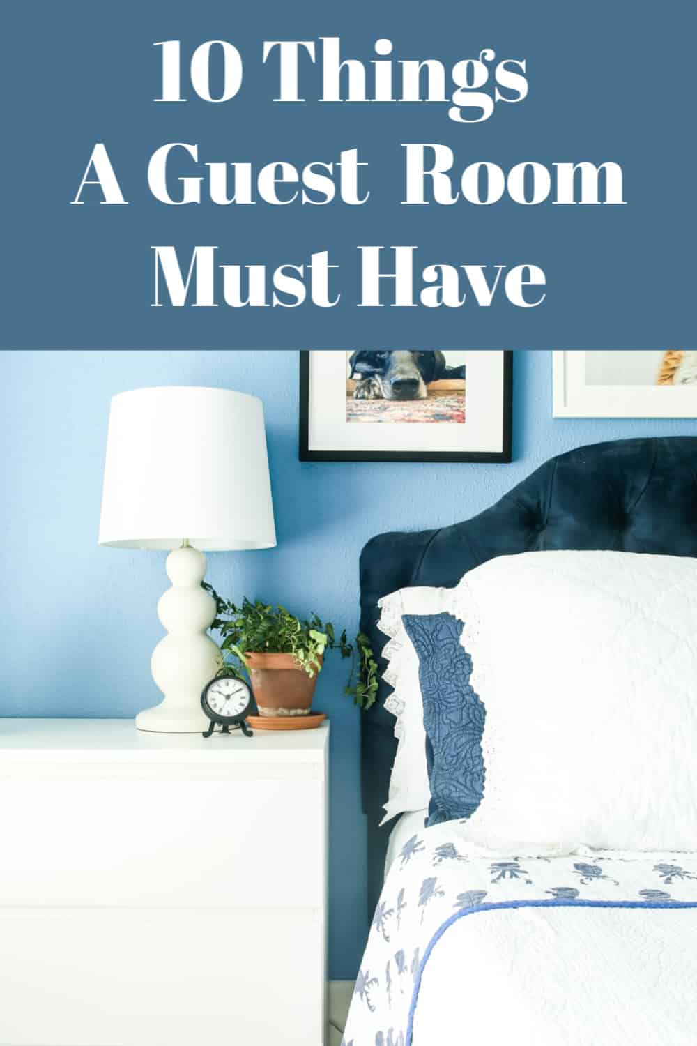 10 things you should have in a bedroom before guests come for a visit.
