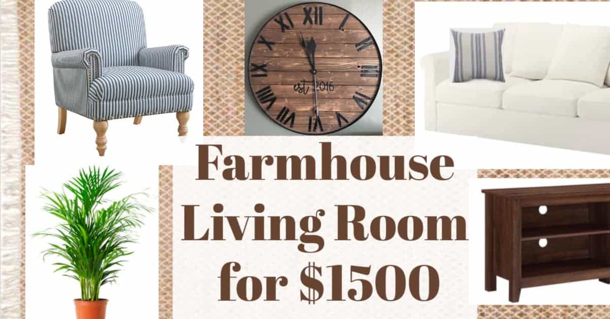 Decorate Your Farmhouse Living Room For $1500 or Less