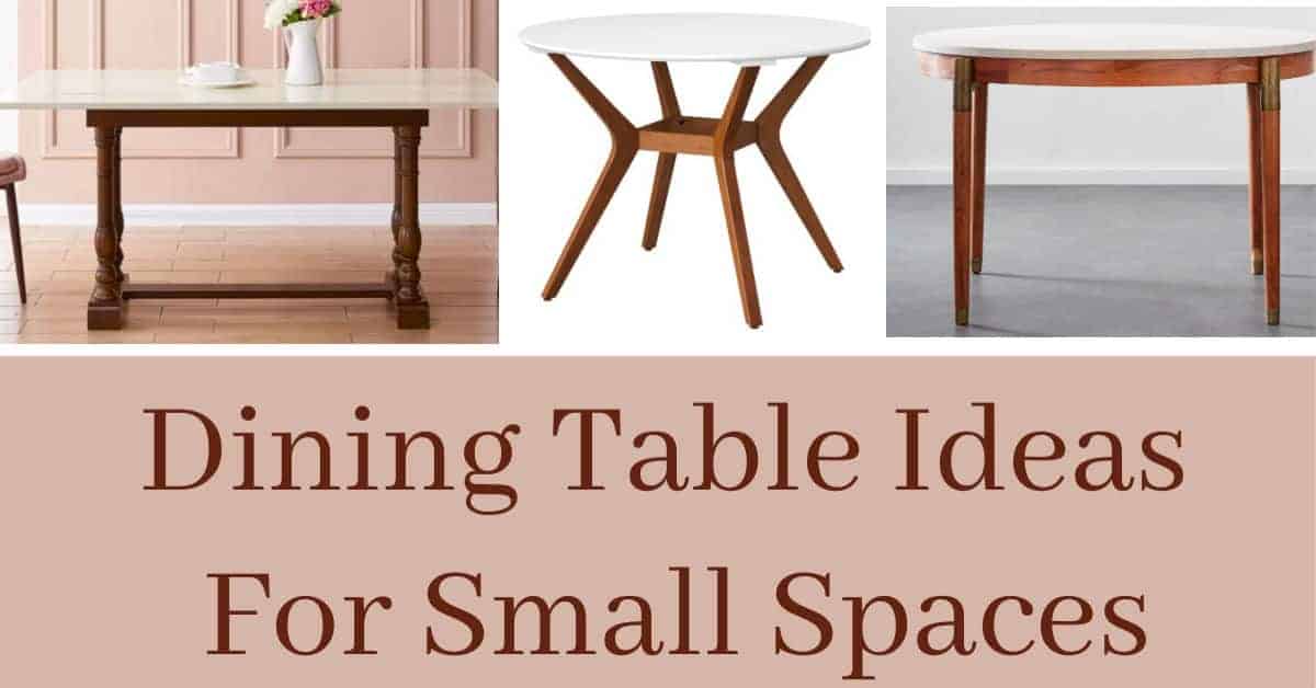 Dining Table Ideas for Small Spaces