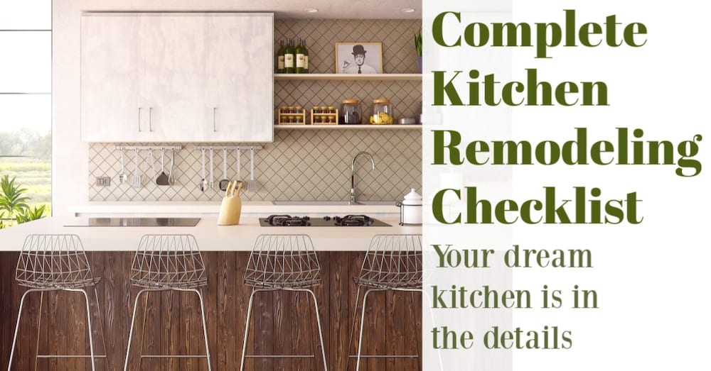 Complete Kitchen Remodeling Checklist: Your Dream Kitchen Is In The Details