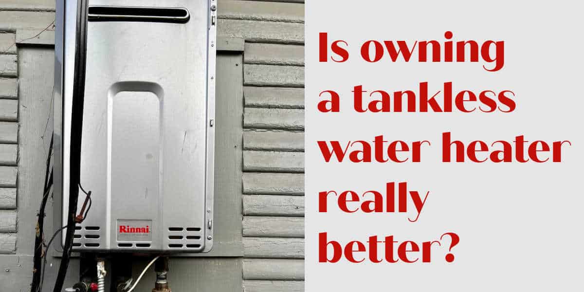 owning a tankless water heater