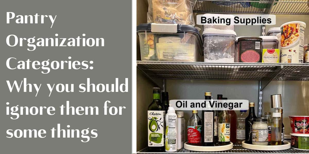 Pantry Organization Categories: Why you should ignore them for some things