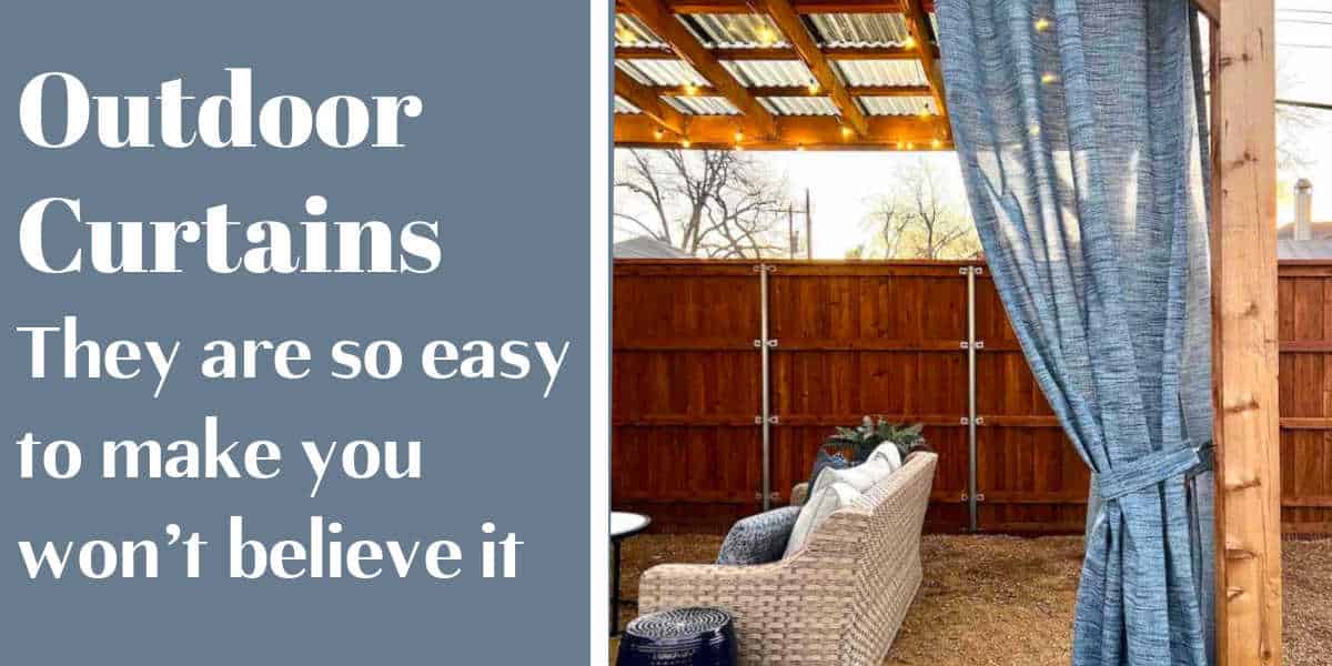 Outdoor Curtains -They are so easy to make you won’t believe it