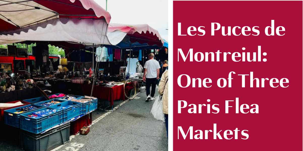 Les Puces de Montreiul:  One of three Paris Flea Markets