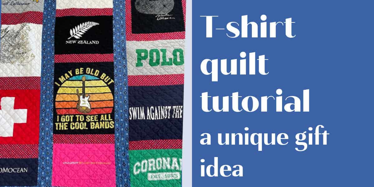 T-shirt quilt tutorial – A unique gift idea