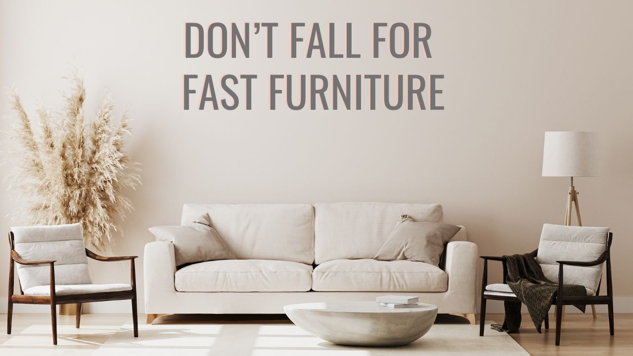 How to Avoid Fast Furniture